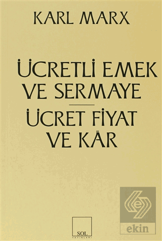 Ücretli Emek ve Sermaye Ücret, Fiyat ve Kar