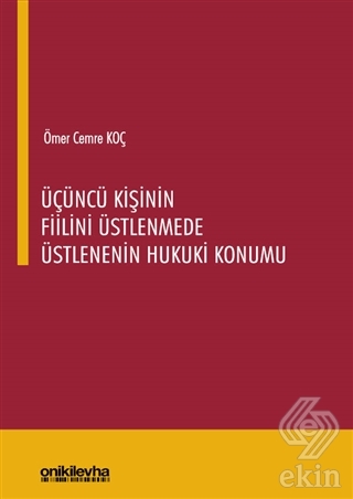 Üçüncü Kişinin Fiilini Üstlenmede Üstlenenin Hukuk