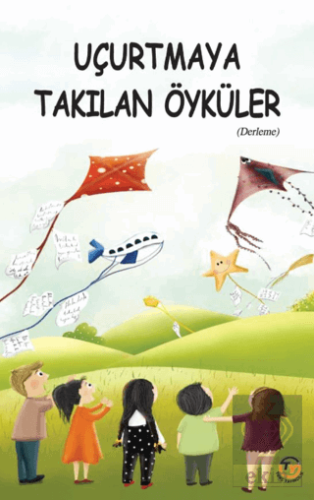 Uçurtmaya Takılan Öyküler