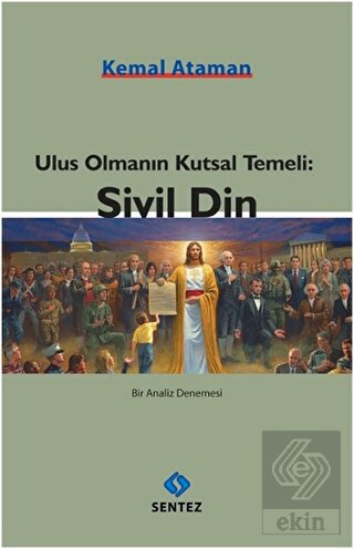 Ulus Olmanın Kutsal Temeli: Sivil Din