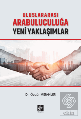 Uluslararası Arabuluculuğa Yeni Yaklaşımlar