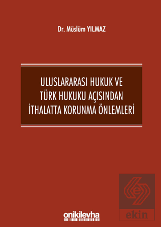 Uluslararası Hukuk ve Türk Hukuku Açısından İthala