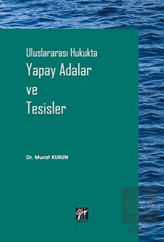 Uluslararası Hukukta Yapay Adalar ve Tesisler