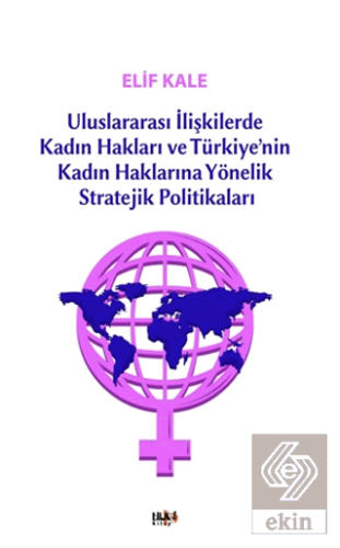 Uluslararası İlişkilerde Kadın Hakları ve Türkiye'