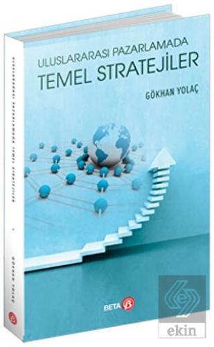 Uluslararası Pazarlamada Temel Stratejiler