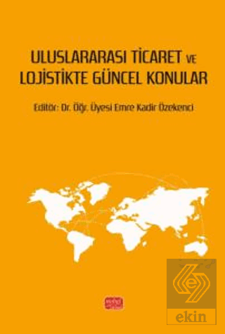 Uluslararası Ticaret ve Lojistikte Güncel Konular