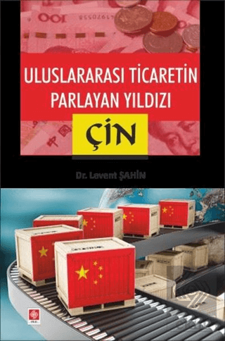 Uluslararası Ticaretin Parlayan Yıldızı Çin Levent Şahin