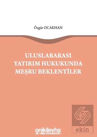 Uluslararası Yatırım Hukukunda Meşru Beklentiler