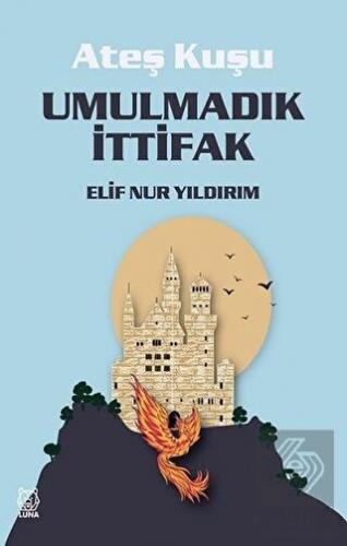 Umulmadık İttifak - Ateş Kuşu 2