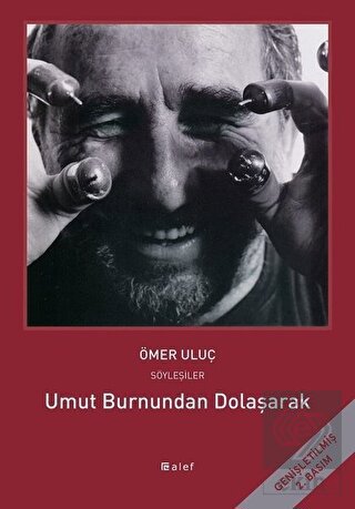 Umut Burnundan Dolaşarak: Ömer Uluç ile Söyleşiler