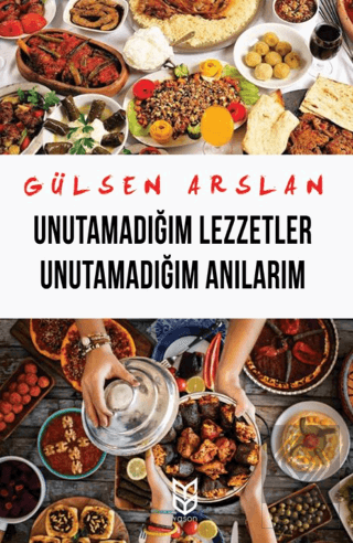 Unutamadığım Lezzetler Unutamadığım Anılarım