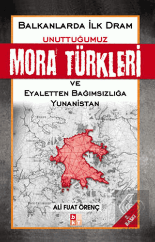 Unuttuğumuz Mora Türkleri ve Eyaletten Bağımsızlığ