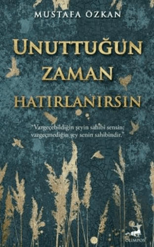 Unuttuğun Zaman Hatırlanırsın