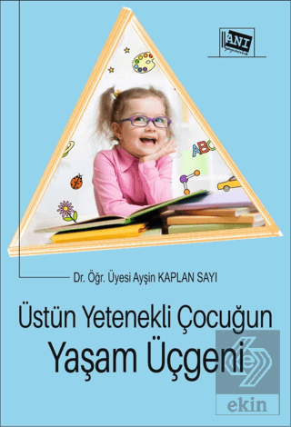 Üstün Yetenekli Çocuğun Yaşam Üçgeni