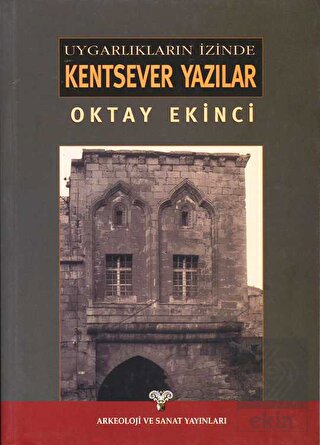 Uygarlıkların İzinde Kentsever Yazılar