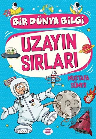 Uzayın Sırları - Bir Dünya Bilgi