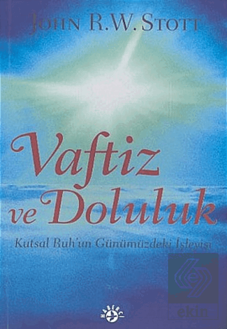 Vaftiz ve Doluluk Kutsal Ruh\'un Günümüzdeki İşleyi