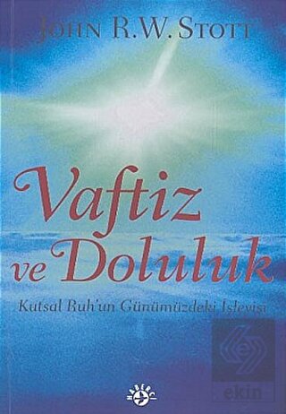 Vaftiz ve Doluluk Kutsal Ruh\'un Günümüzdeki İşleyi