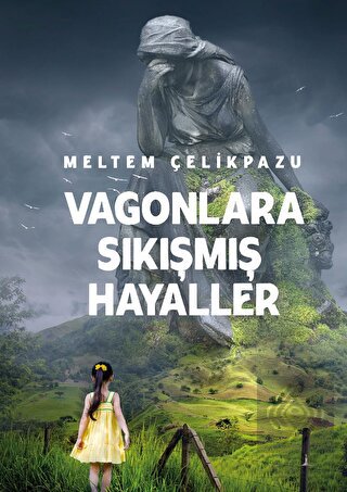 Vagonlara Sıkışmış Hayaller