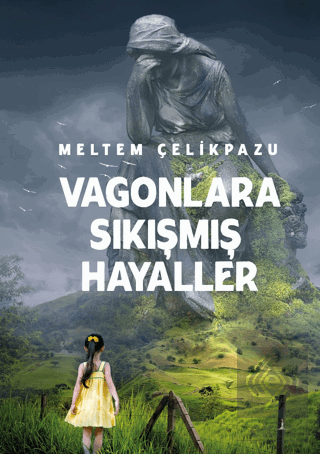 Vagonlara Sıkışmış Hayaller