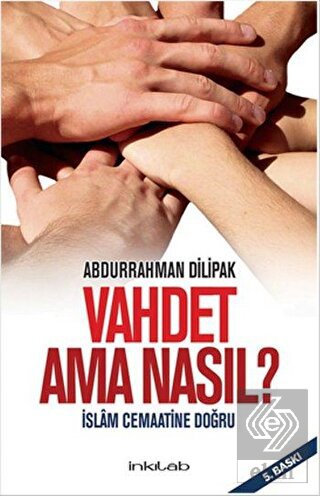 Vahdet Ama Nasıl? - İslam Cemaatine Doğru