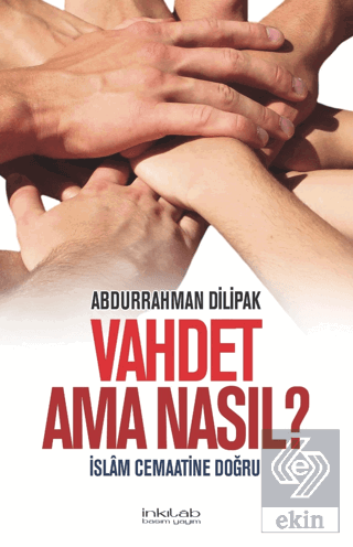 Vahdet Ama Nasıl? - İslam Cemaatine Doğru