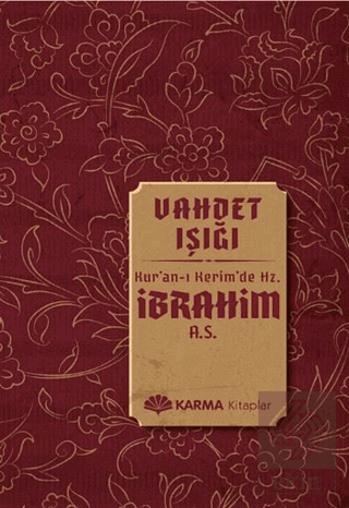 Vahdet Işığı Kuran-ı Kerimde Hz. İbrahim (a.s.)