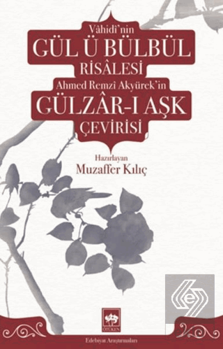 Vahidi'nin Gül ü Bülbül Risalesi Ahmed Remzi Akyür