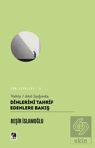 Vahiy / Akıl Işığında Dinlerin Tahrif Edenlere Bakış