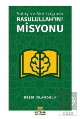 Vahiy ve Akıl Işığında Rasulullah'ın (a.s.) Misyon