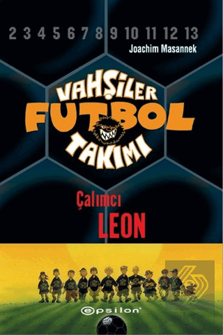 Vahşiler Futbol Takımı 1 - Çalımcı Leon (Ciltli)