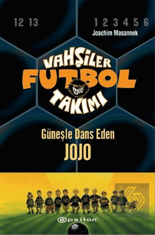 Vahşiler Futbol Takımı 11 - Güneşle Dans Eden Jojo