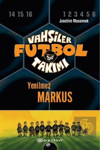 Vahşiler Futbol Takımı 13 - Yenilmez Markus (Ciltl