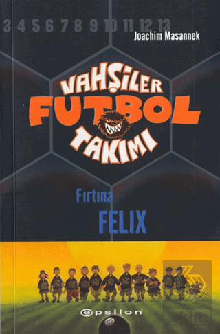 Vahşiler Futbol Takımı 2 - Fırtına Felix (Ciltli)