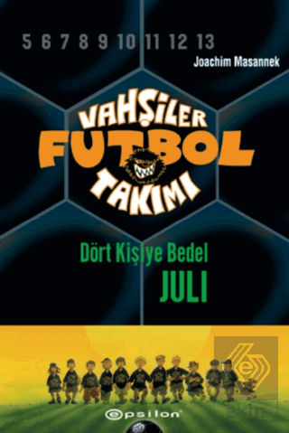 Vahşiler Futbol Takımı 4 - Dört Kişiye Bedel Juli