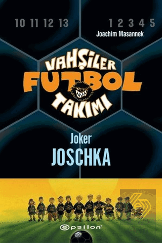 Vahşiler Futbol Takımı 9 - Joker Joschka (Ciltli)