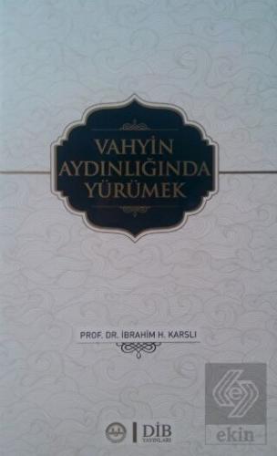 Vahyin Aydınlığında Yürümek