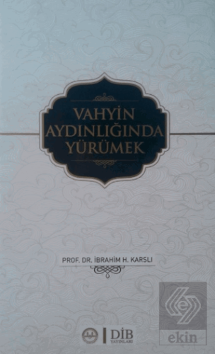 Vahyin Aydınlığında Yürümek