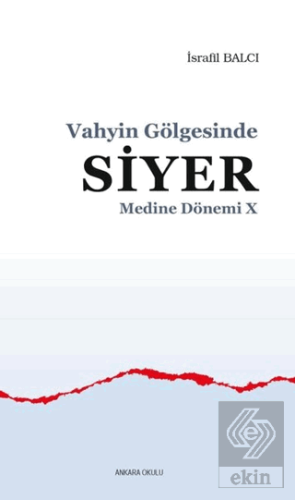 Vahyin Gölgesinde Siyer - Medine Dönemi 10