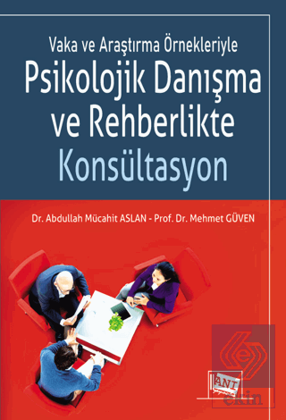 Vaka ve Araştırma Örnekleriyle Psikolojik Danışma