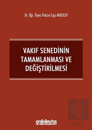 Vakıf Senedinin Tamamlanması ve Değiştirilmesi