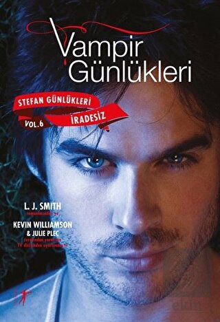 Vampir Günlükleri - Stefan Günlükleri Vol: 6 İrade