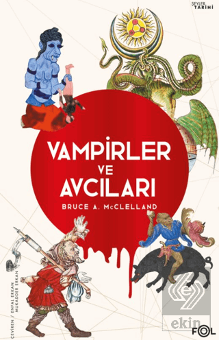 Vampirler ve Avcıları -Ölüyü Öldürmenin Kültürel T