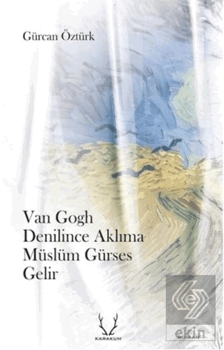 Van Gogh Denilince Aklıma Müslüm Gürses Gelir