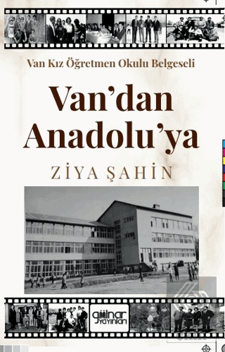 Van Kız Öğretmen Okulu Belgeseli Van' Dan Anadolu'