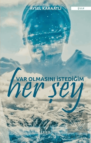 Var Olmasını İstediğim Her Şey