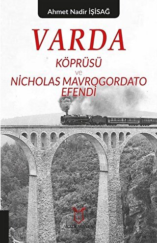 Varda Körprüsü ve Nicholas Mavrogordato Efendi