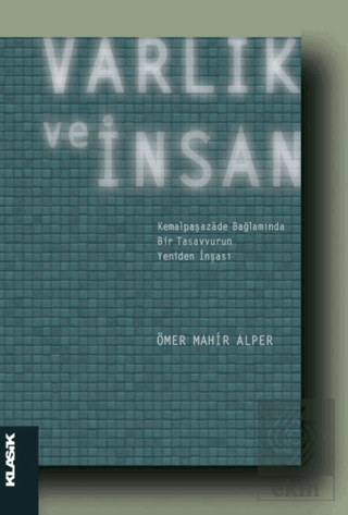 Varlık ve İnsan: Kemalpaşazade Bağlamında Bir Tasa