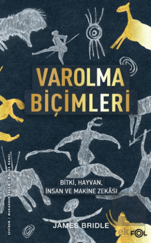 Varolma Biçimleri –Bitki, Hayvan, İnsan ve Makine Zekası