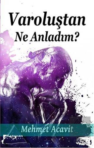 Varoluştan Ne Anladım?